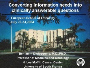 Converting information needs into clinically answerable questions European