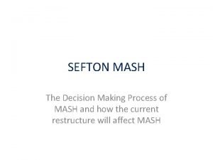 SEFTON MASH The Decision Making Process of MASH