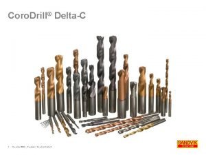 Coro Drill DeltaC 1 Coro Key 2006 Products