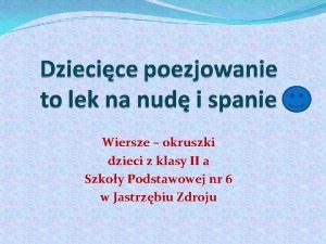 Wiersze okruszki dzieci z klasy II a Szkoy