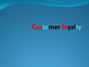 Customer loyalty Perspective Brand loyalty menunjukkan komitmen pelanggan