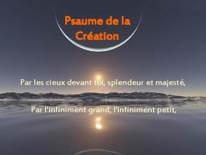 Parole psaume de la création Parole psaume de la création