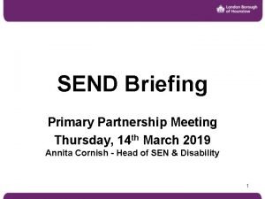 SEND Briefing Primary Partnership Meeting Thursday 14 th