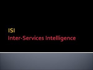 ISI InterServices Intelligence The Directorate for InterServices Intelligence