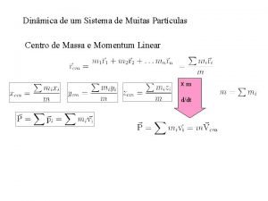 Dinmica de um Sistema de Muitas Partculas Centro