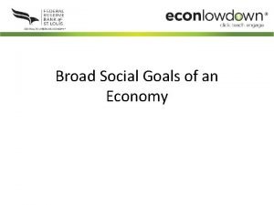 Broad social goals