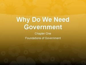 Why Do We Need Government Chapter One Foundations