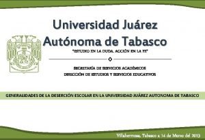 Universidad Jurez Autnoma de Tabasco ESTUDIO EN LA