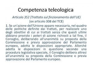 Competenza teleologica Articolo 352 Trattato sul finzionamento dellUE