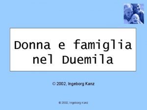 Donna e famiglia nel Duemila 2002 Ingeborg Kanz