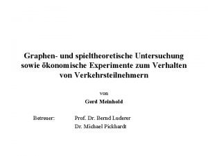 Graphen und spieltheoretische Untersuchung sowie konomische Experimente zum