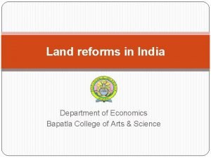 Land reforms in India Department of Economics Bapatla