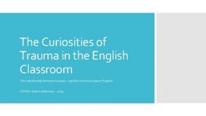 The Curiosities of Trauma in the English Classroom