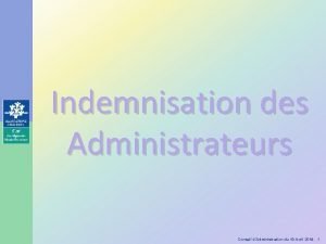 Indemnisation des Administrateurs Conseil dAdministration du 19 Avril