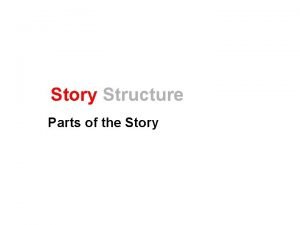 What are the 5 parts of a story structure?