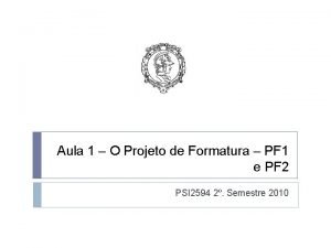 Aula 1 O Projeto de Formatura PF 1