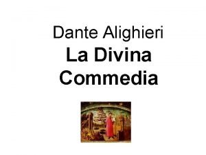 Dante Alighieri La Divina Commedia IL TITOLO Incomincia