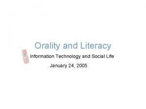 Orality and Literacy Information Technology and Social Life