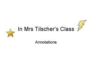 Mrs tilschers class annotated