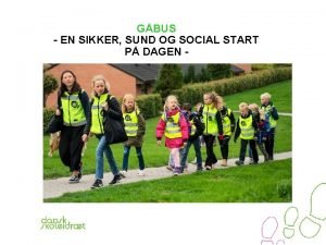 GBUS EN SIKKER SUND OG SOCIAL START P