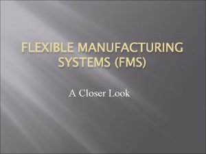 Flexible manufacturing system history