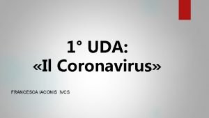 1 UDA Il Coronavirus FRANCESCA IACONIS IVCS LOMS