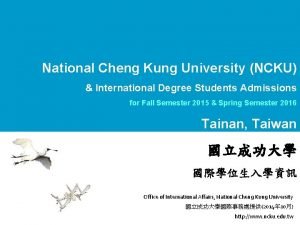 National Cheng Kung University NCKU International Degree Students