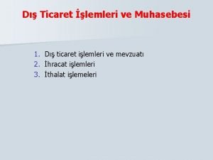 D Ticaret lemleri ve Muhasebesi 1 2 3