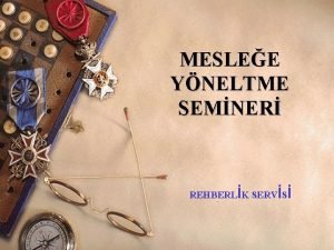 MESLEE YNELTME SEMNER REHBERLK SERVS MESLEK NEDR Bireylerin