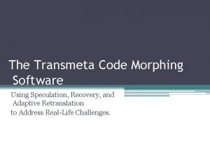 The Transmeta Code Morphing Software Using Speculation Recovery