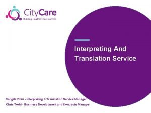 Interpreting And Translation Service Sangita Dhiri Interpreting Translation