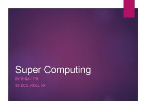 Features of supercomputer Features of supercomputer