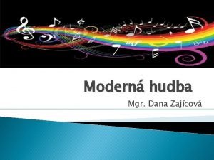 Modern hudba Mgr Dana Zajcov o je modern