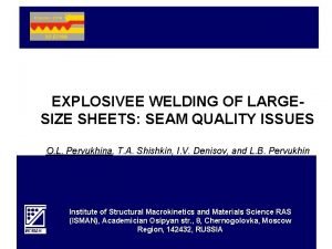 EXPLOSIVEE WELDING OF LARGESIZE SHEETS SEAM QUALITY ISSUES