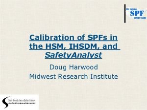 Calibration of SPFs in the HSM IHSDM and