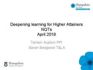 Deepening learning for Higher Attainers NQTs April 2018
