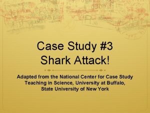 Case Study 3 Shark Attack Adapted from the