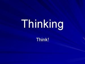 Thinking Think Critical Thinking in Everyday Life 9