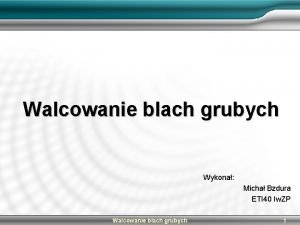 Walcowanie blach grubych