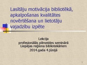 Lastju motivcija bibliotk apkalpoanas kvalittes novrtana un lietotju