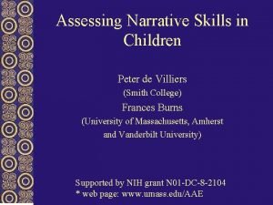 Assessing Narrative Skills in Children Peter de Villiers