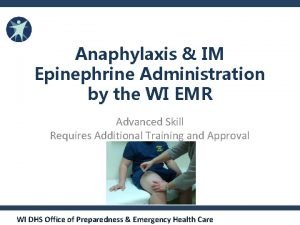 Anaphylaxis IM Epinephrine Administration by the WI EMR