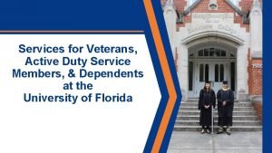 Services for Veterans Active Duty Service Members Dependents