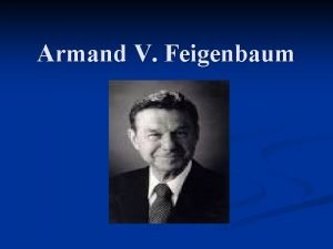 Armand V Feigenbaum Armand V Feigenbaum Nacio en
