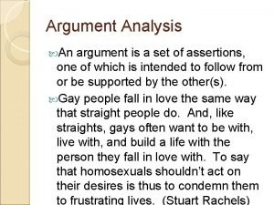 Argument Analysis An argument is a set of