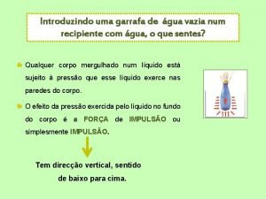 Introduzindo uma garrafa de gua vazia num recipiente