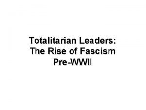 Totalitarian Leaders The Rise of Fascism PreWWII Essential