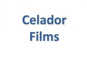 Celador Films Ownership Celador Films are a part