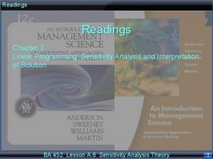 Readings Chapter 3 Linear Programming Sensitivity Analysis and