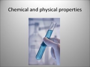 Chemical and physical properties Matter Every elementcompound is